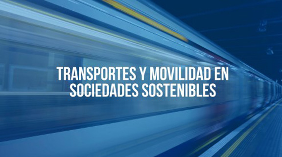 Transportes y movilidad en sociedades sostenibles”